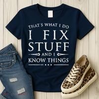 That's What I Do I Fix Stuff And I Know Things Women's T-Shirt thumb 3