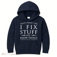 That's What I Do I Fix Stuff And I Know Things Kids Hoodie thumb 0
