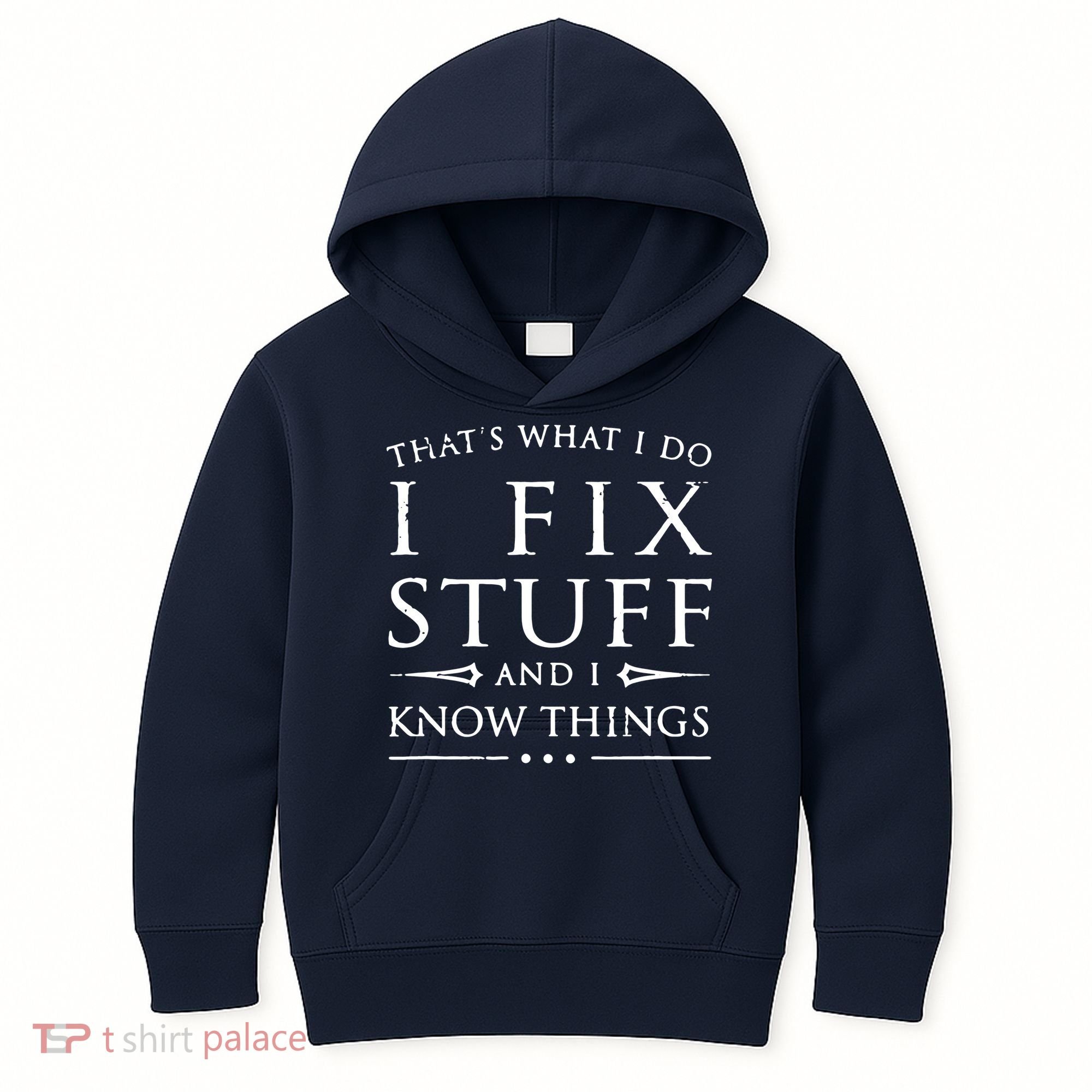 That's What I Do I Fix Stuff And I Know Things Kids Hoodie