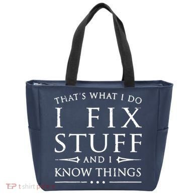 That's What I Do I Fix Stuff And I Know Things Bag