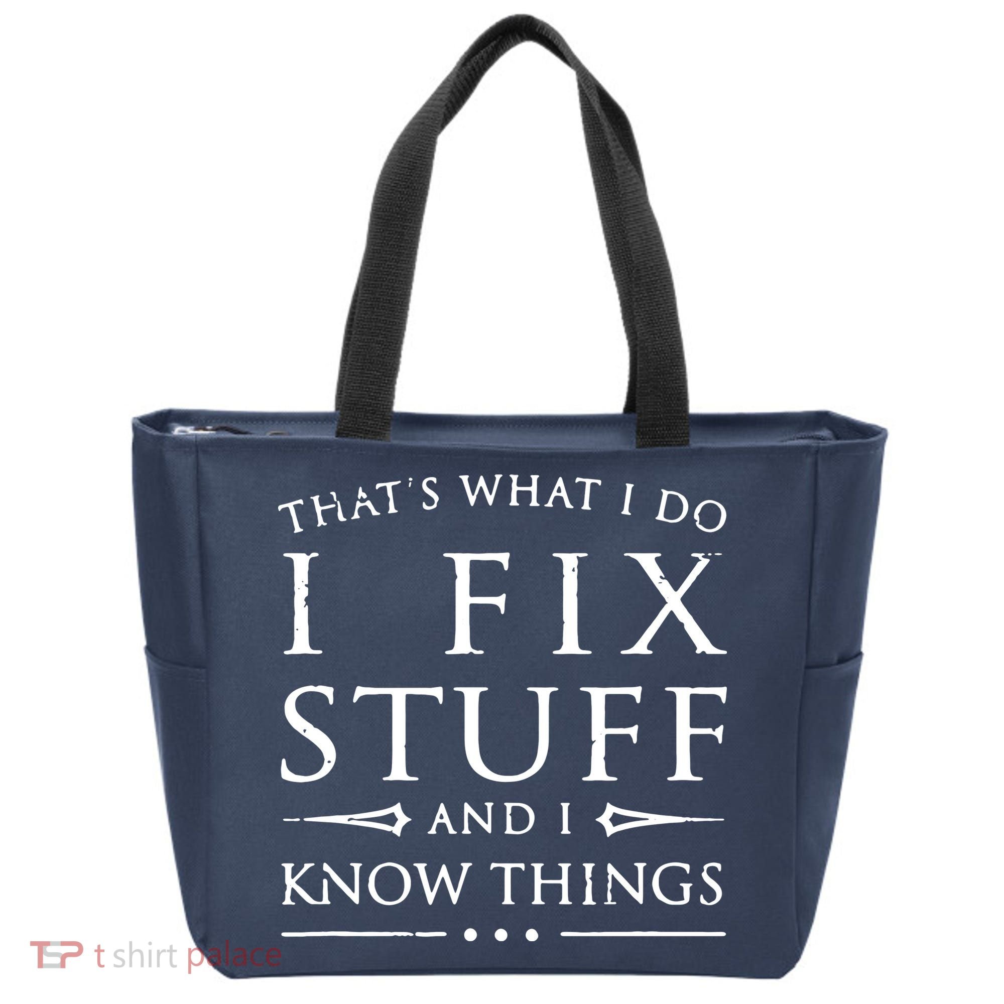 That's What I Do I Fix Stuff And I Know Things Tote Bag