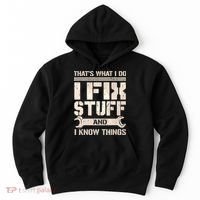 That's What I Do I Fix Stuff And I Know Things Hoodie thumb 0