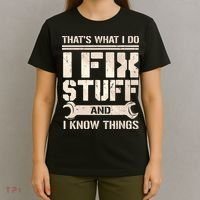That's What I Do I Fix Stuff And I Know Things T-Shirt thumb 4