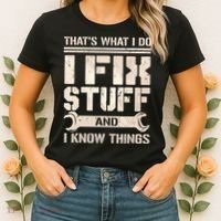 That's What I Do I Fix Stuff And I Know Things Women's T-Shirt thumb 2