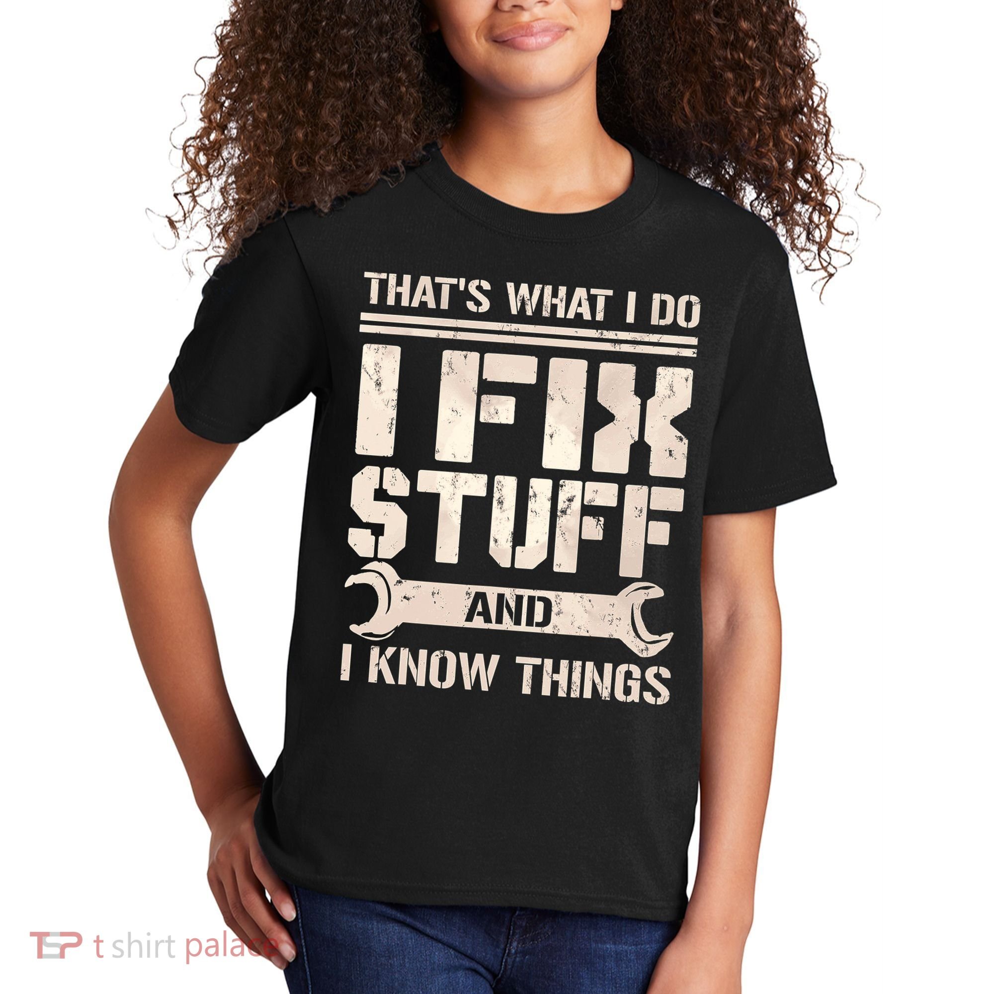 That's What I Do I Fix Stuff And I Know Things Kids T-Shirt