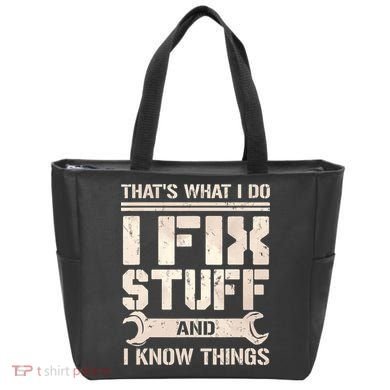 That's What I Do I Fix Stuff And I Know Things Tote Bag