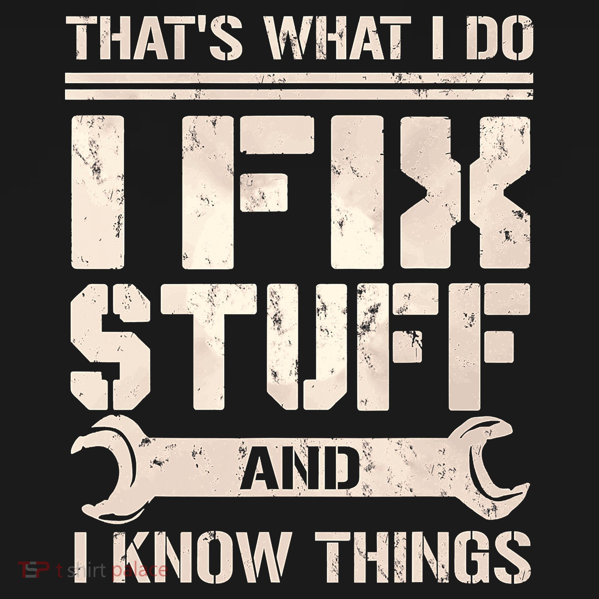 That's What I Do I Fix Stuff And I Know Things Tote Bag