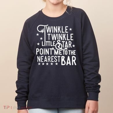 Twinkle Little Star Point Me To The Nearest Bar Women's Sweatshirt