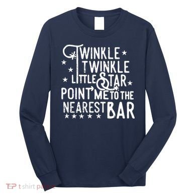 Twinkle Little Star Point Me To The Nearest Bar Long Sleeve Shirt