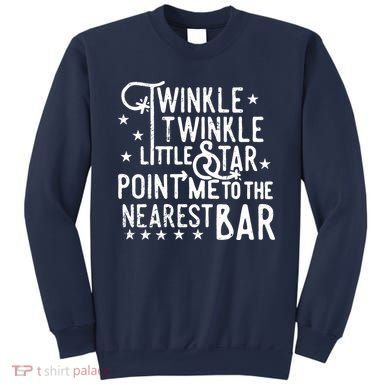 Twinkle Little Star Point Me To The Nearest Bar Sweatshirt