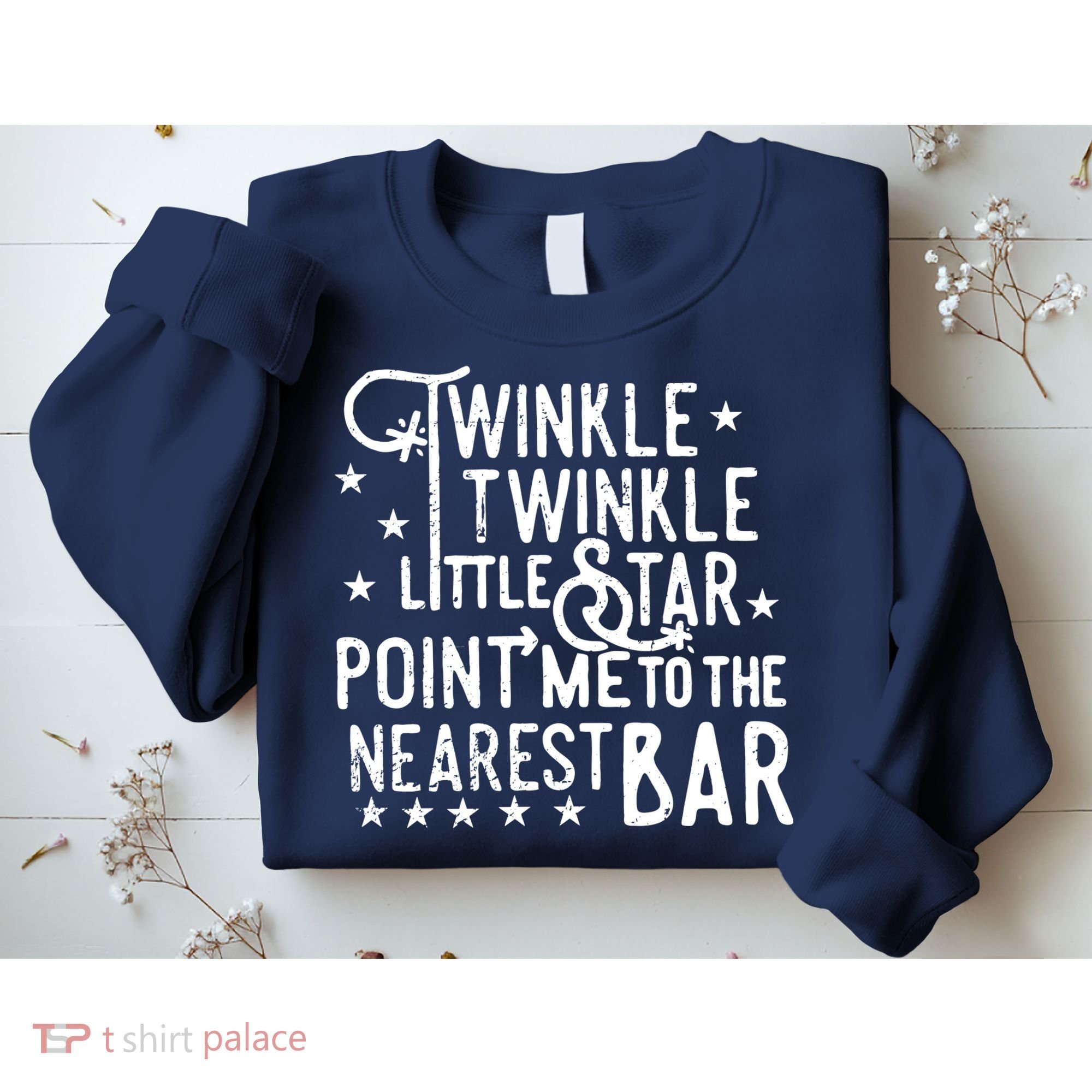 Twinkle Little Star Point Me To The Nearest Bar Sweatshirt