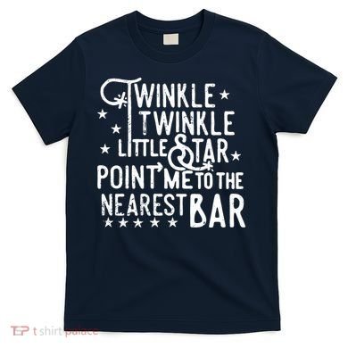 Twinkle Little Star Point Me To The Nearest Bar T-Shirt