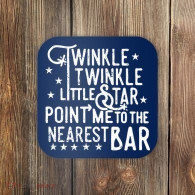 Twinkle Little Star Point Me To The Nearest Bar Coaster
