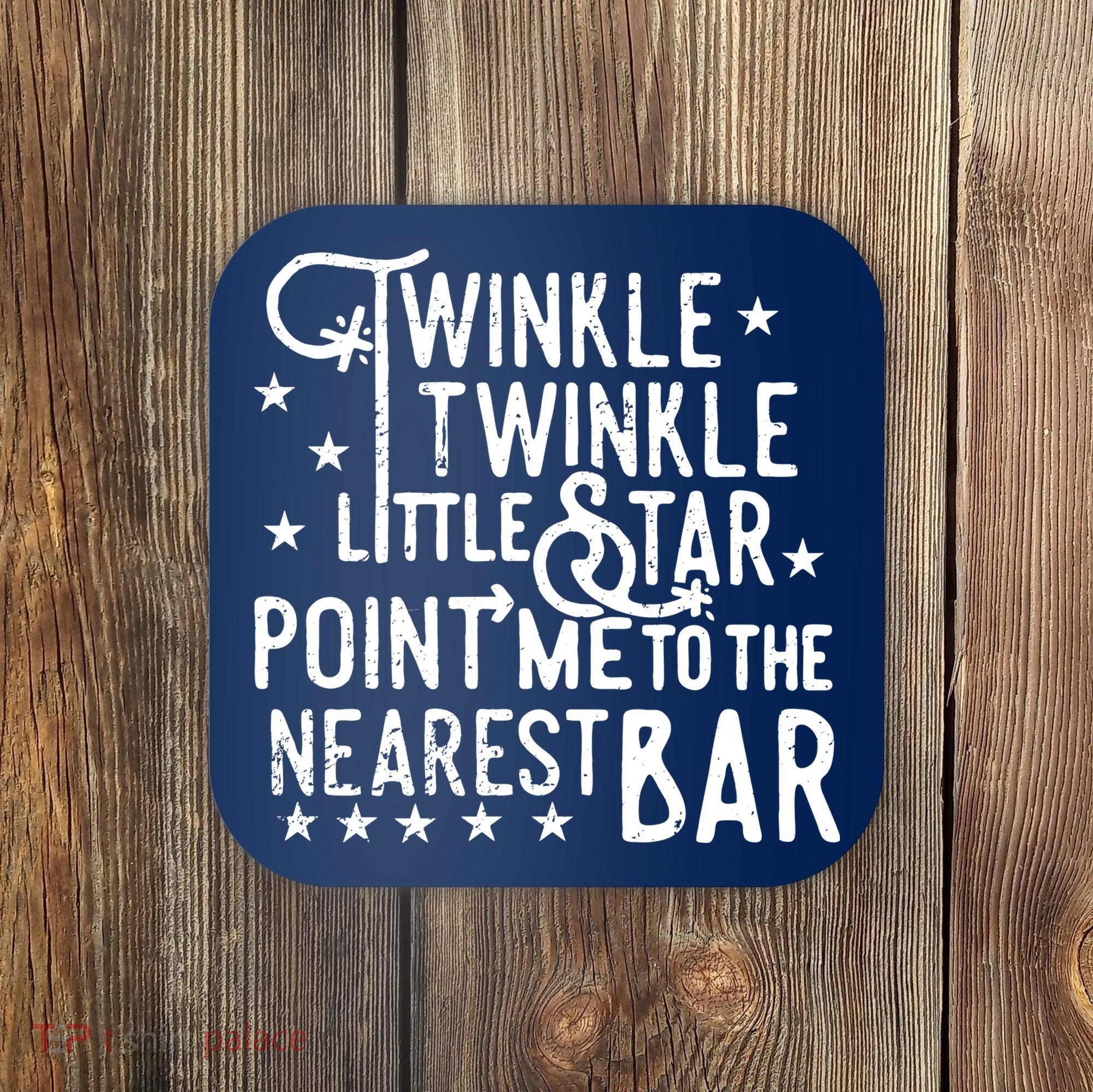 Twinkle Little Star Point Me To The Nearest Bar Coaster