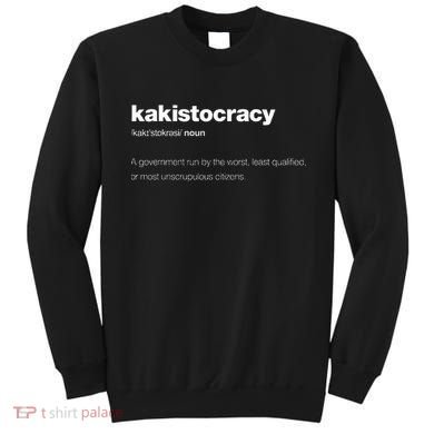 The Word Kakistocracy With A Dictionary Definition Sweatshirt