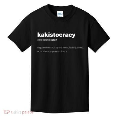 The Word Kakistocracy With A Dictionary Definition Kids T-Shirt