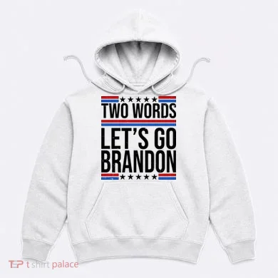 Two Words Let's Go Brandon Hoodie