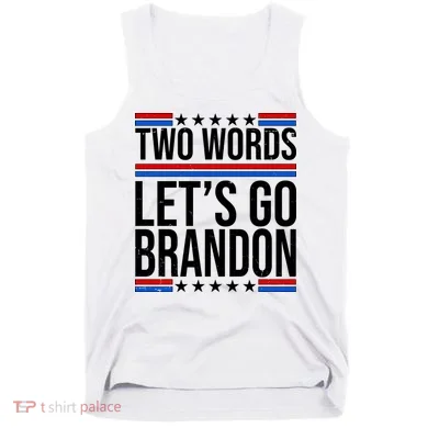 Two Words Let's Go Brandon Tank Top