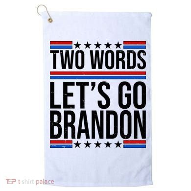 Two Words Let's Go Brandon Golf Towel