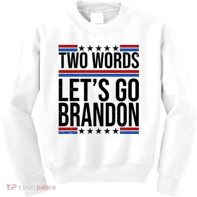 Two Words Let's Go Brandon Kids Sweatshirt