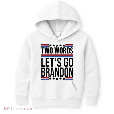 Two Words Let's Go Brandon Kids Hoodie
