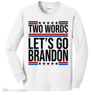 Two Words Let's Go Brandon Kids Long Sleeve Shirt