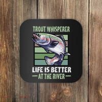 Trout Whisperer Life Is Better At The River Fly Fishing Coaster thumb 0