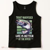 Trout Whisperer Life Is Better At The River Fly Fishing Tank Top thumb 2