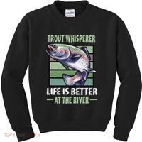 Trout Whisperer Life Is Better At The River Fly Fishing Kids Sweatshirt thumb 0