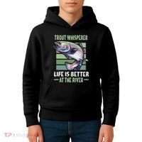 Trout Whisperer Life Is Better At The River Fly Fishing Kids Hoodie thumb 4