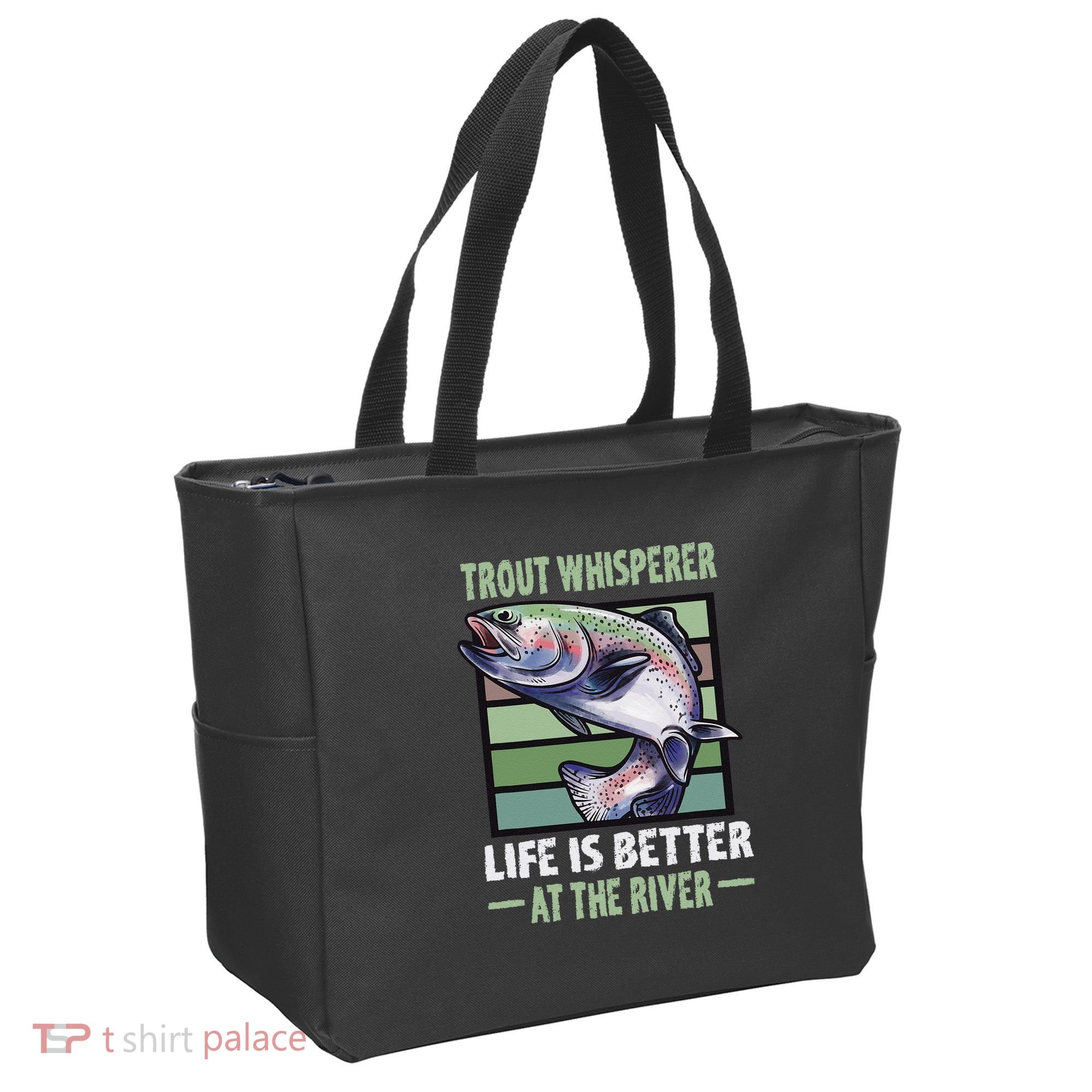 Trout Whisperer Life Is Better At The River Fly Fishing Tote Bag