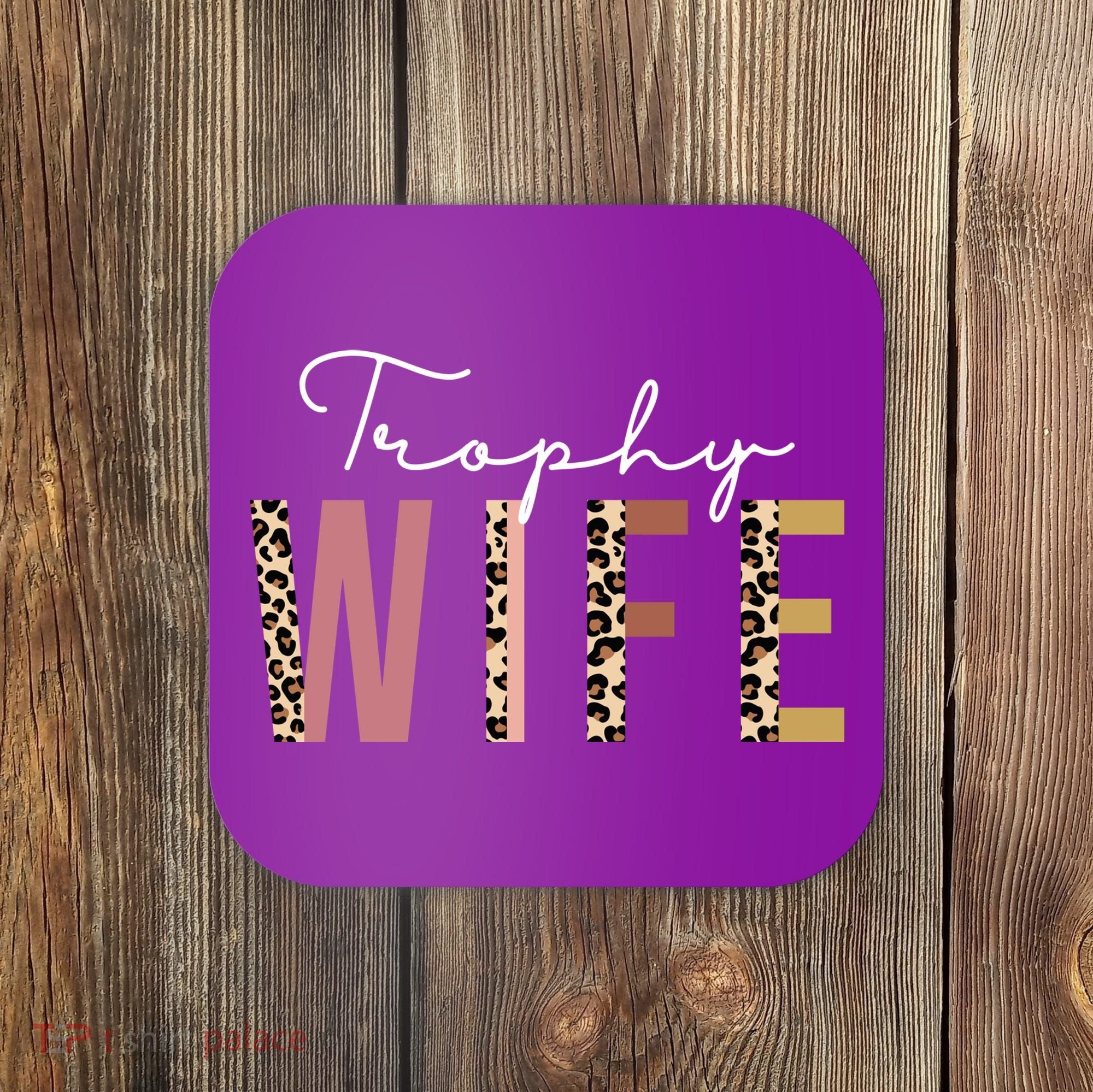 Trophy Wife Leopard Print Coaster