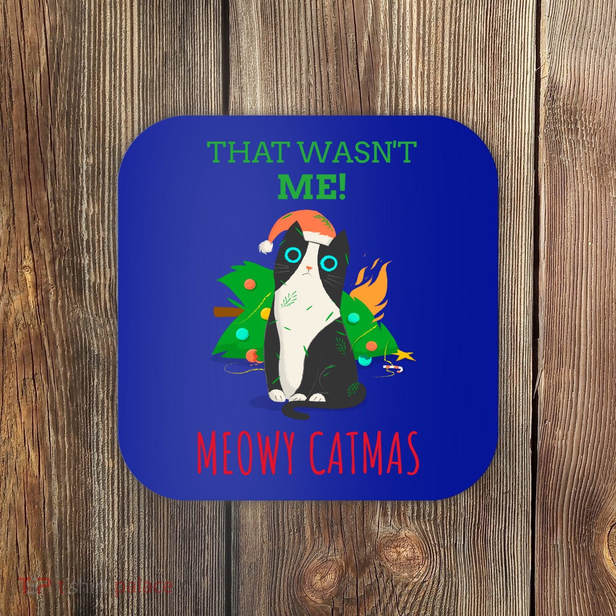 That Wasn't Me Meowy Catmas Funny Cat Cute Christmas Gift Coaster