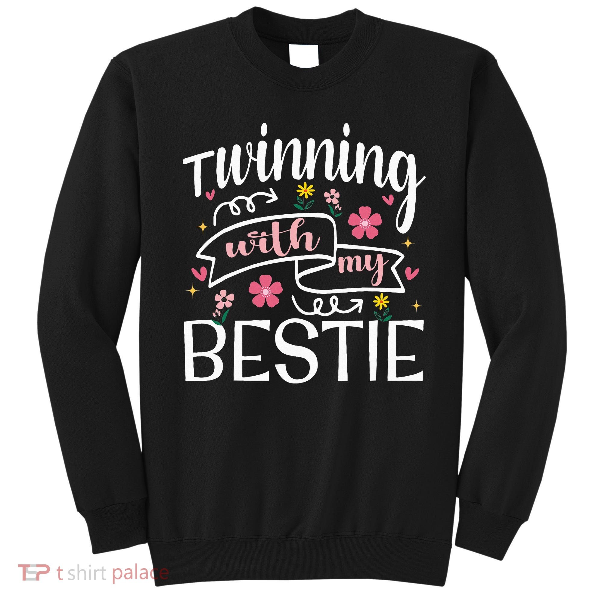 Twinning With My Bestie Girl Twin Day Best Friend BFF Cute Sweatshirt