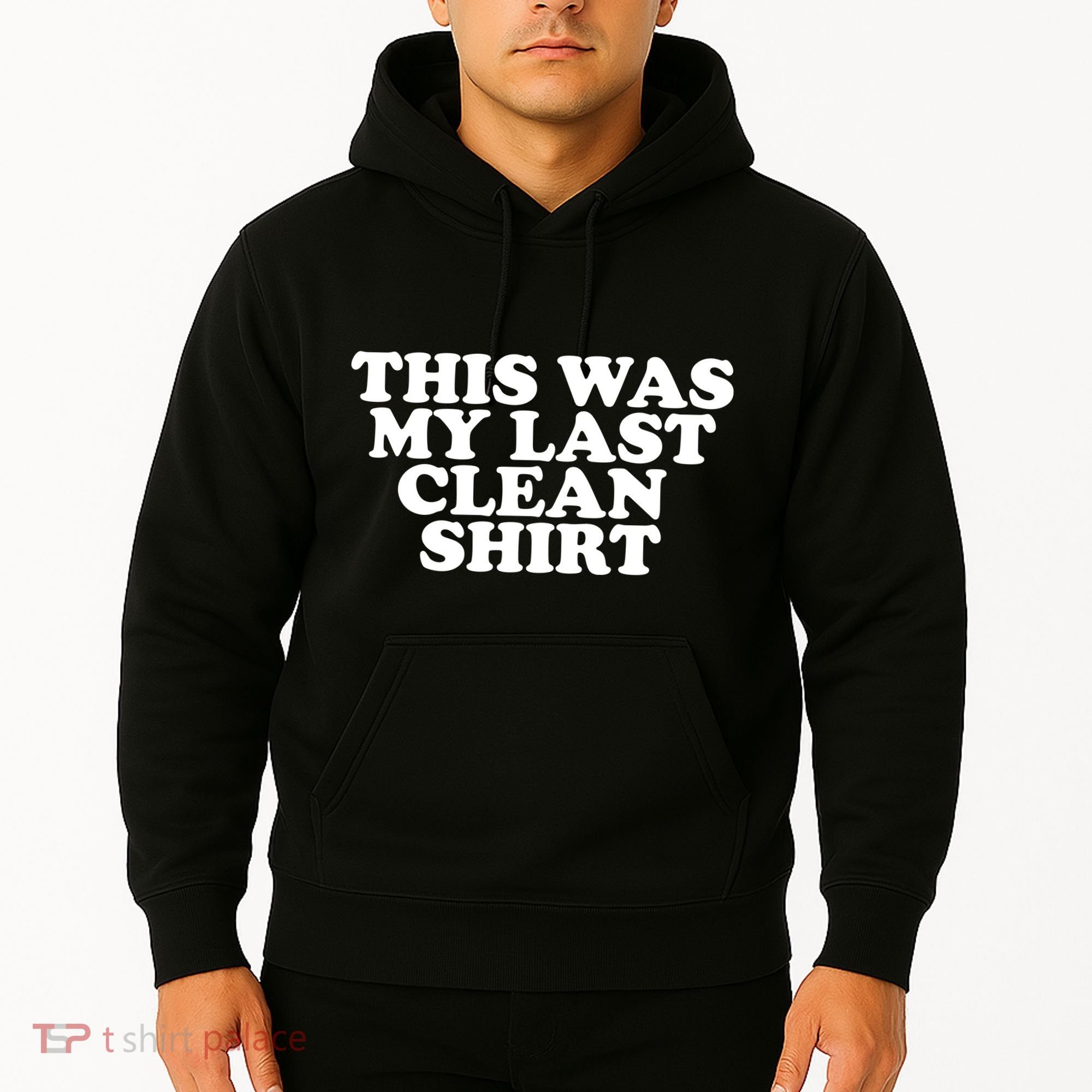 This Was My Last Clean Hoodie