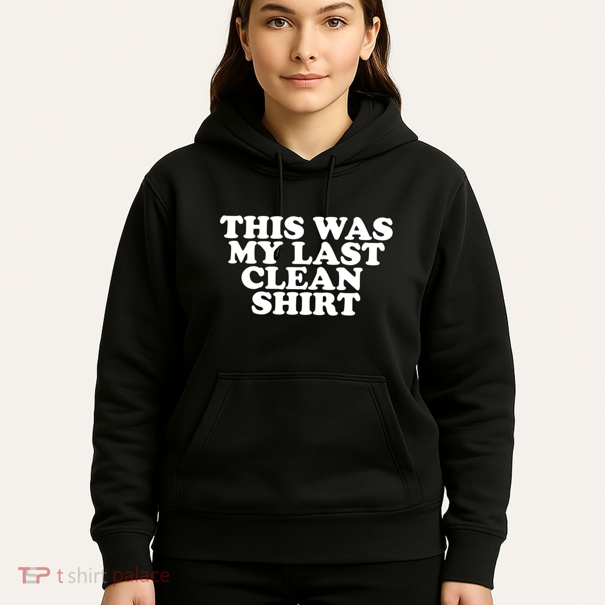 This Was My Last Clean Hoodie