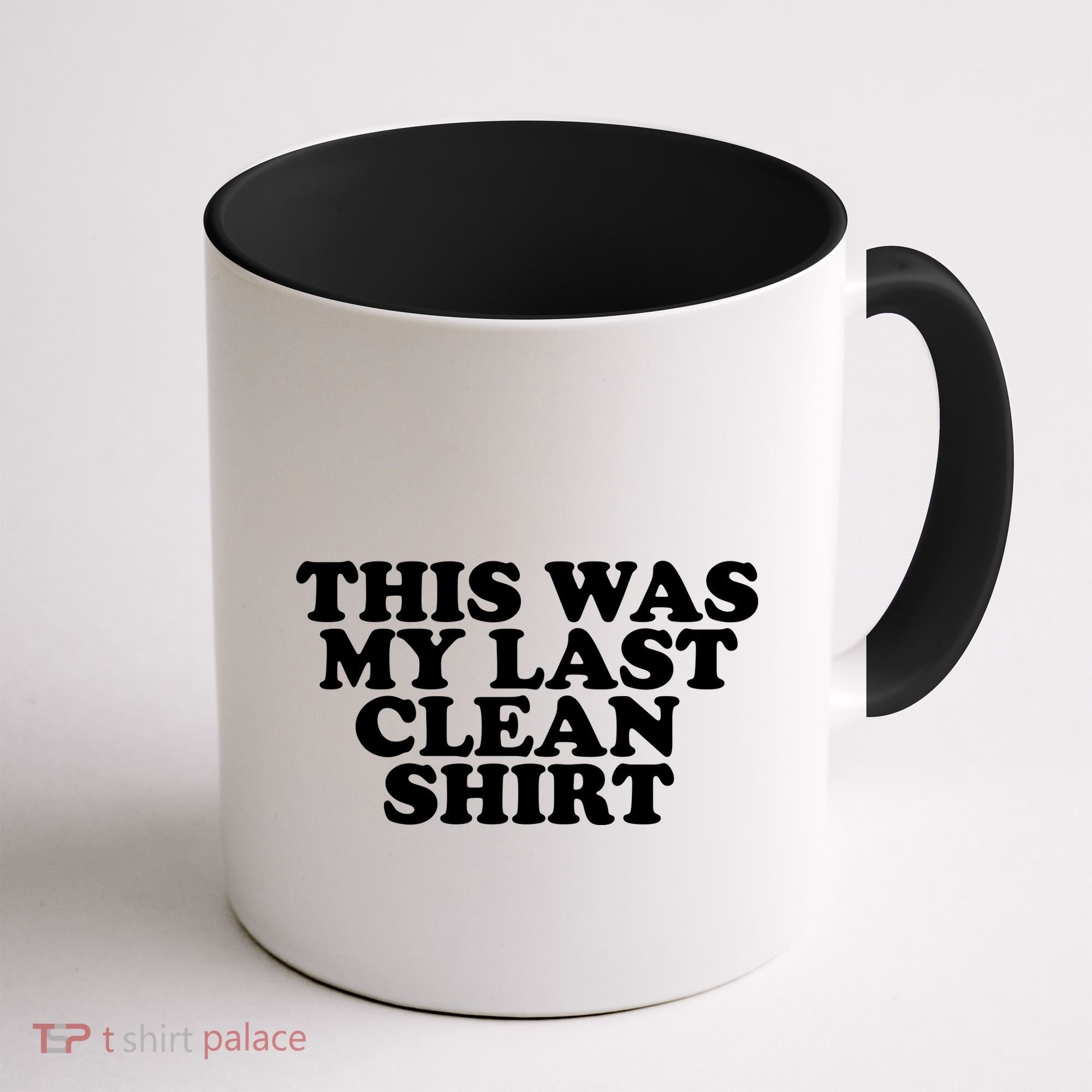 This Was My Last Clean Coffee Mug