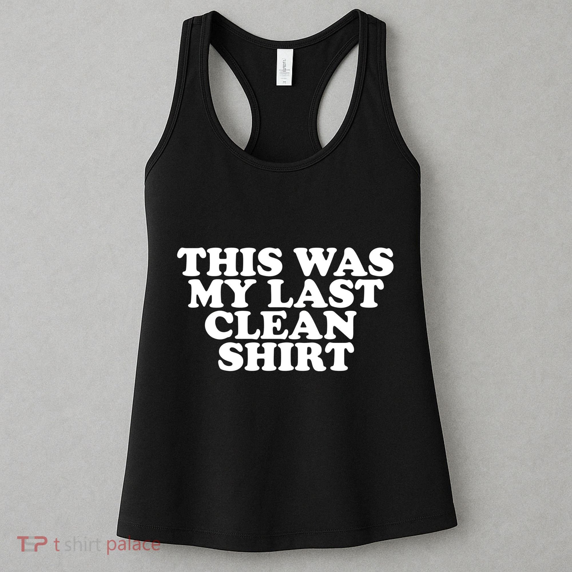This Was My Last Clean Women's Tank Top