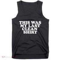 This Was My Last Clean Tank Top thumb 0