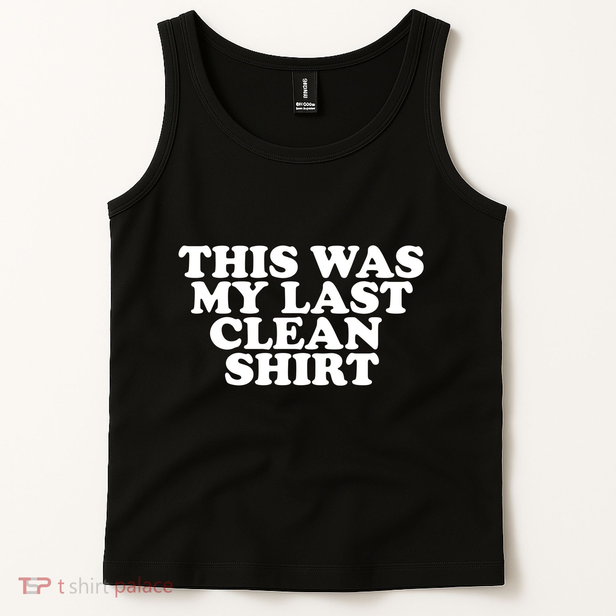 This Was My Last Clean Tank Top