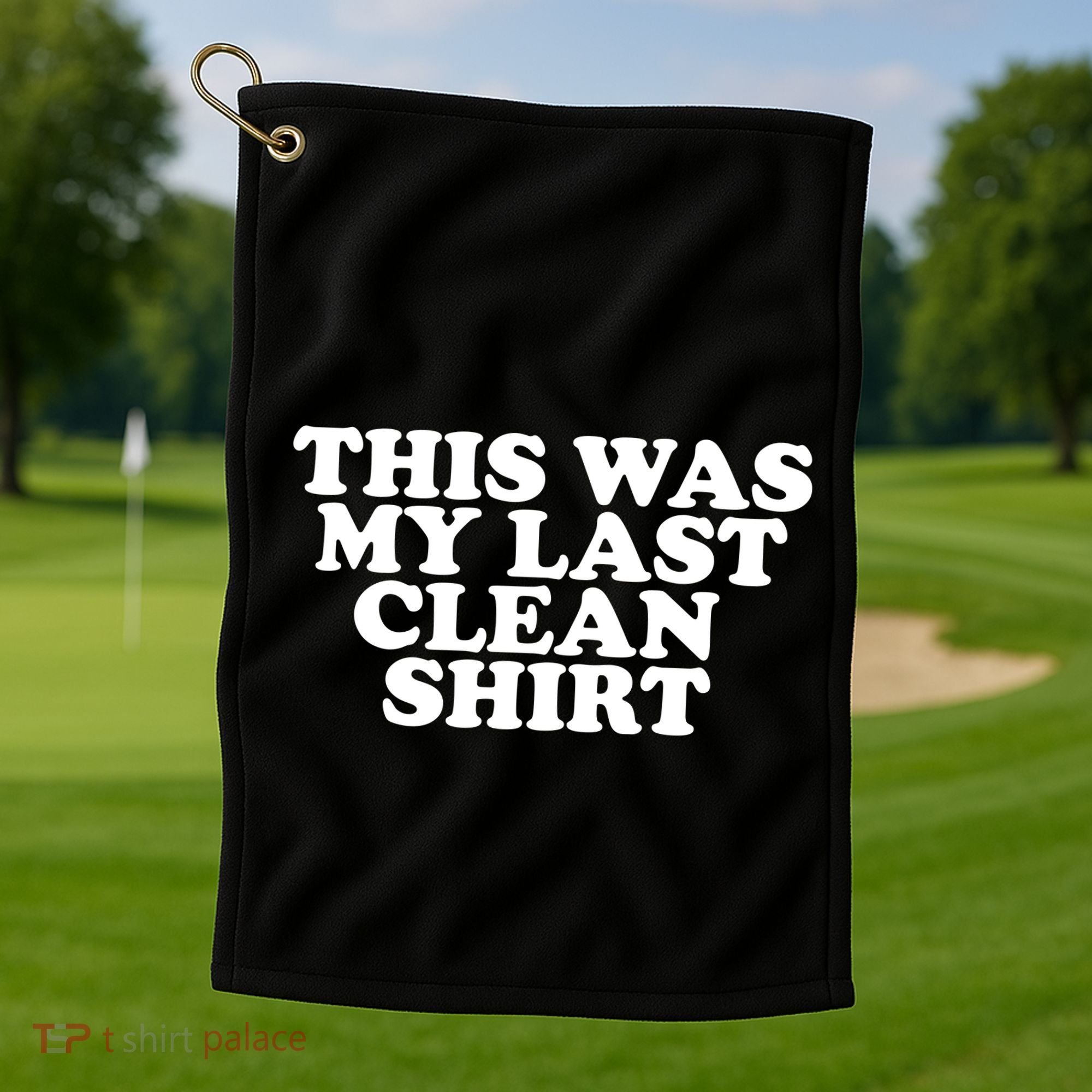 This Was My Last Clean Golf Towel