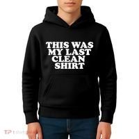 This Was My Last Clean Kids Hoodie thumb 4