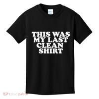 This Was My Last Clean Kids T-Shirt thumb 0