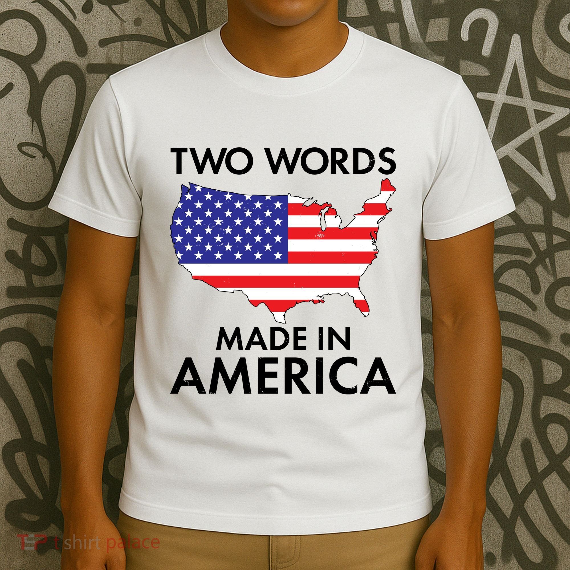 Two Words Made In America T-Shirt