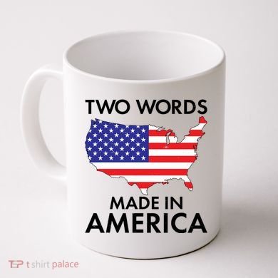 Two Words Made In America Coffee Mug