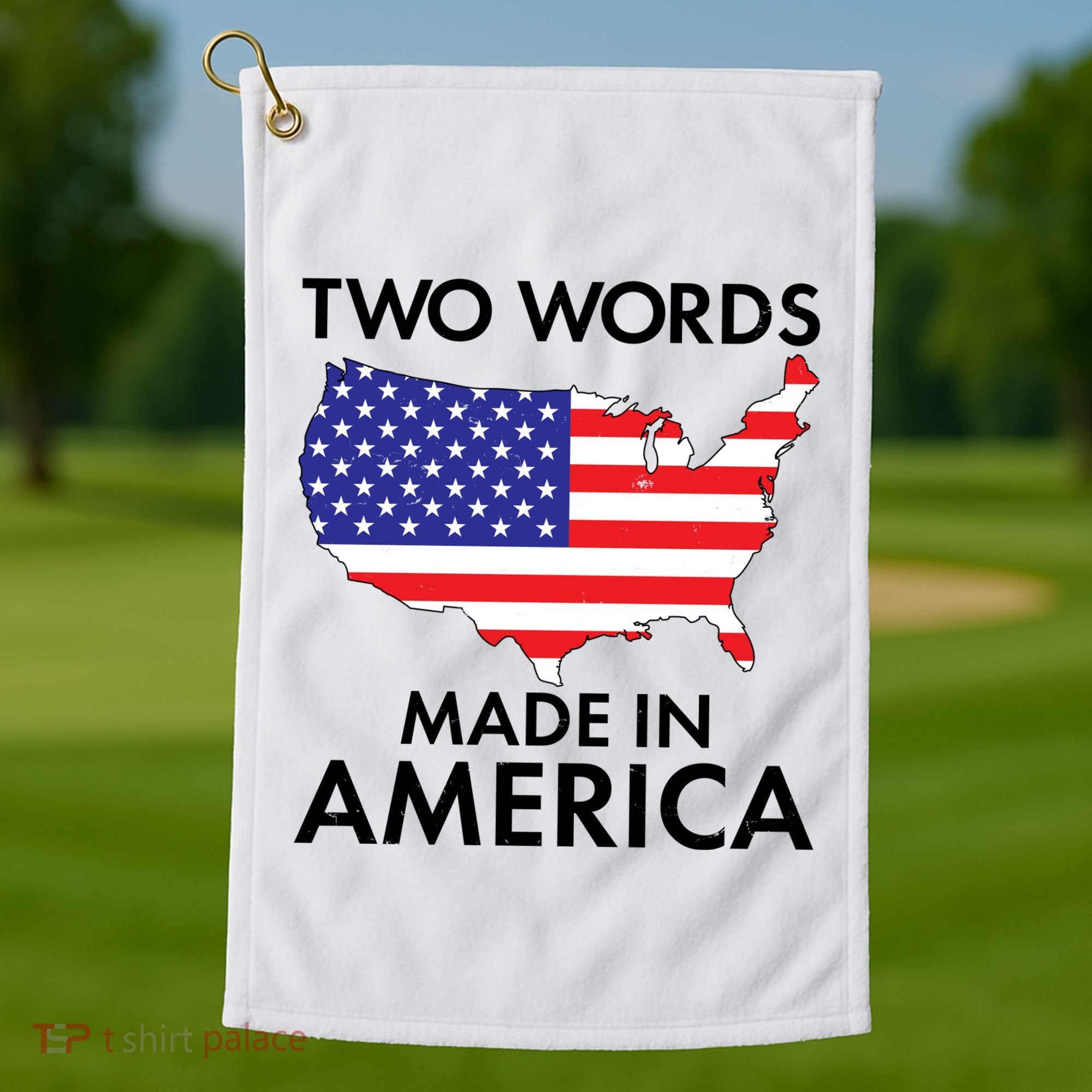 Two Words Made In America Golf Towel