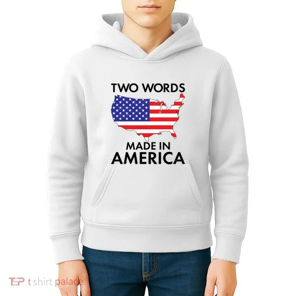 Two Words Made In America Kids Hoodie