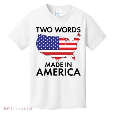Two Words Made In America Kids T-Shirt