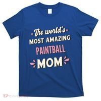 The World's Most Amazing Paintball Mom Gift T-Shirt thumb 0