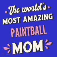 The World's Most Amazing Paintball Mom Gift T-Shirt thumb 7